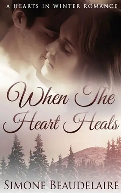When The Heart Heals: Large Print Hardcover Edition by Simone Beaudelaire