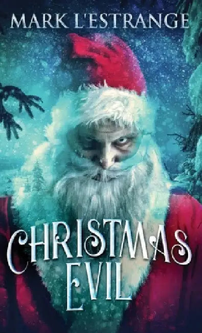 Christmas Evil by Mark L'Estrange