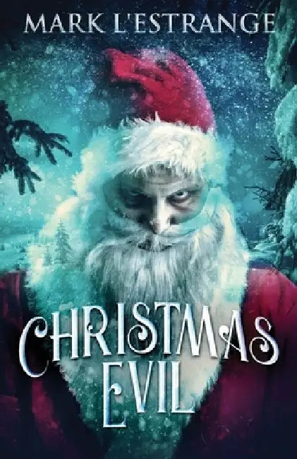 Christmas Evil by Mark L'Estrange
