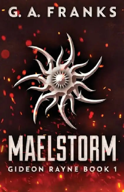 Maelstorm by G. a. Franks