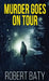 Murder Goes On Tour by Robert Baty