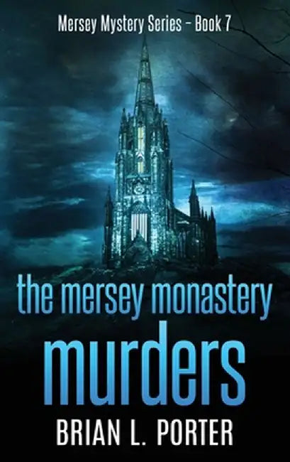 The Mersey Monastery Murders: Large Print Hardcover Edition by Brian L. Porter