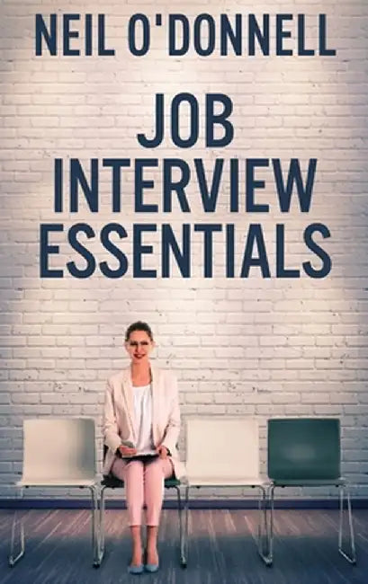 Job Interview Essentials: Large Print Hardcover Edition by Neil O'Donnell