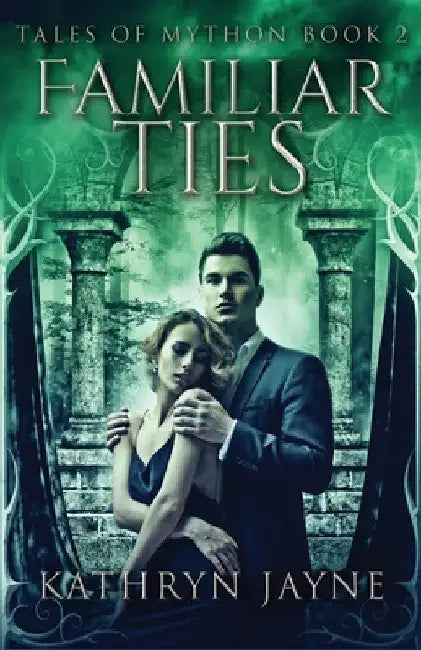 Familiar Ties by Kathryn Jayne