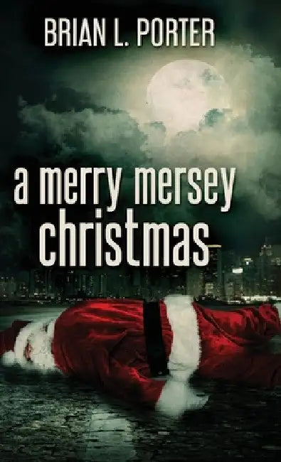 A Merry Mersey Christmas by Brian L. Porter