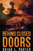 Behind Closed Doors by Brian L. Porter