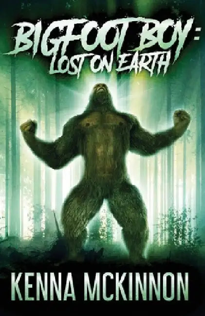 Bigfoot Boy: Lost On Earth by Kenna McKinnon