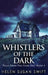 Whistlers Of The Dark by Helen Susan Swift