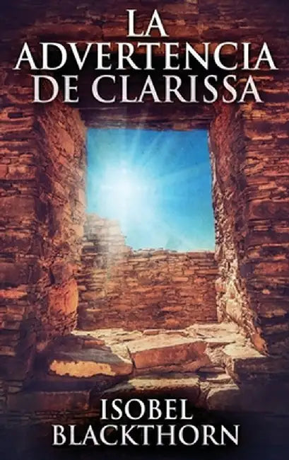 La Advertencia de Clarissa by Isobel Blackthorn