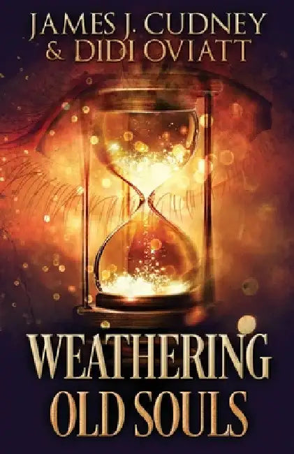 Weathering Old Souls by James J. Cudney