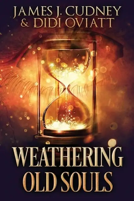 Weathering Old Souls: Large Print Edition by James J. Cudney