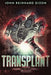 Transplant: Large Print Edition by John Reinhard Dizon