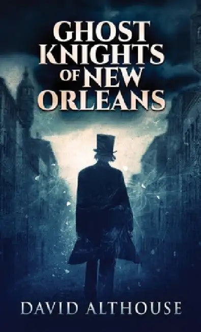 Ghost Knights Of New Orleans by David Althouse