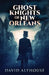 Ghost Knights Of New Orleans by David Althouse