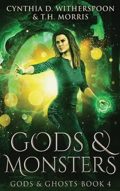 Gods And Monsters: Large Print Hardcover Edition by Cynthia D. Witherspoon