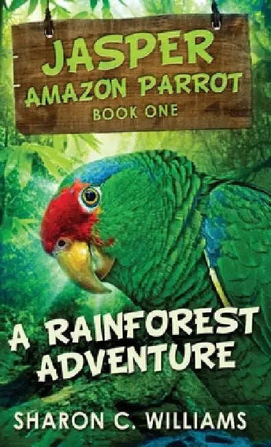 A Rainforest Adventure by Sharon C. Williams