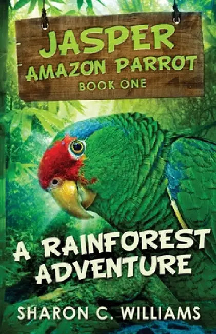 A Rainforest Adventure by Sharon C. Williams