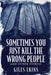 Sometimes You Just Kill The Wrong People and Other Stories by Giles Ekins