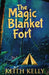 The Magic Blanket Fort by Keith Kelly
