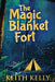 The Magic Blanket Fort: Large Print Edition by Keith Kelly