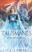 Los Talismanes by Lisa Lowell