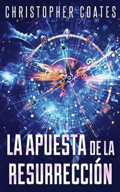 La Apuesta de la Resurrección by Christopher Coates