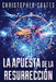 La Apuesta de la Resurrección by Christopher Coates