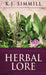 Herbal Lore: A Guide to Herbal Medicine by K. J. Simmill