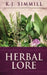 Herbal Lore: A Guide to Herbal Medicine by K. J. Simmill