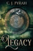 Legacy by C. J. Pyrah