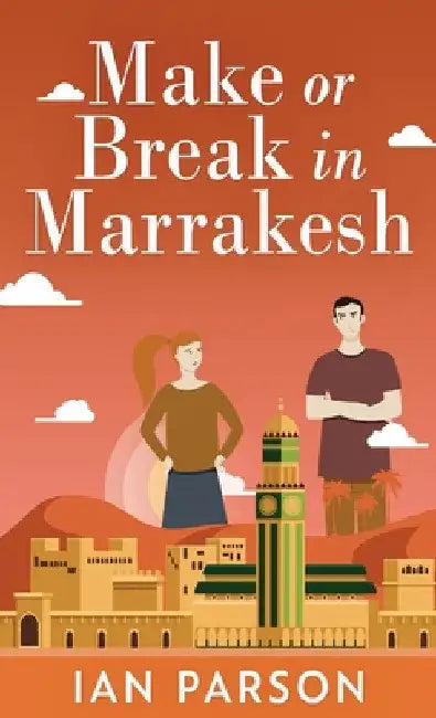 Make Or Break In Marrakesh by Ian Parson