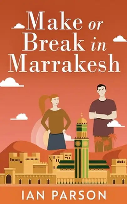 Make Or Break In Marrakesh by Ian Parson