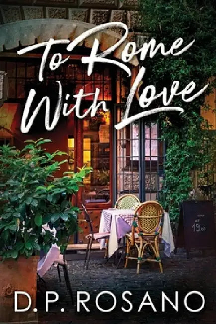 To Rome, With Love by D. P. Rosano