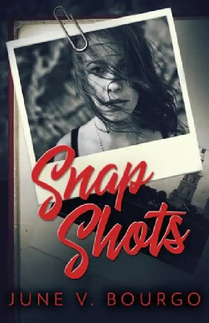 Snap Shots by June V. Bourgo