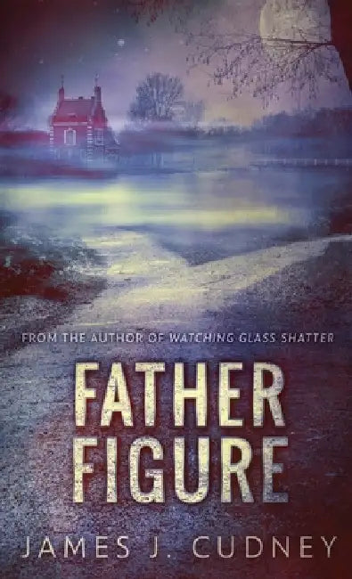 Father Figure by James J. Cudney