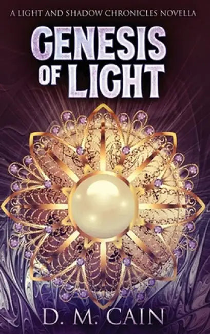Genesis Of Light by D. M. Cain