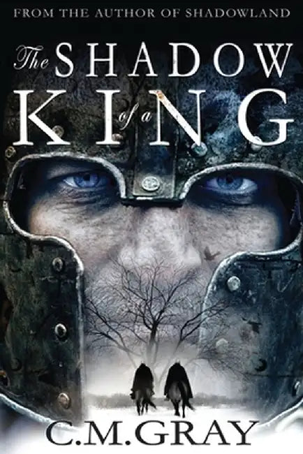 The Shadow of a King by C. M. Gray