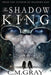 The Shadow of a King by C. M. Gray