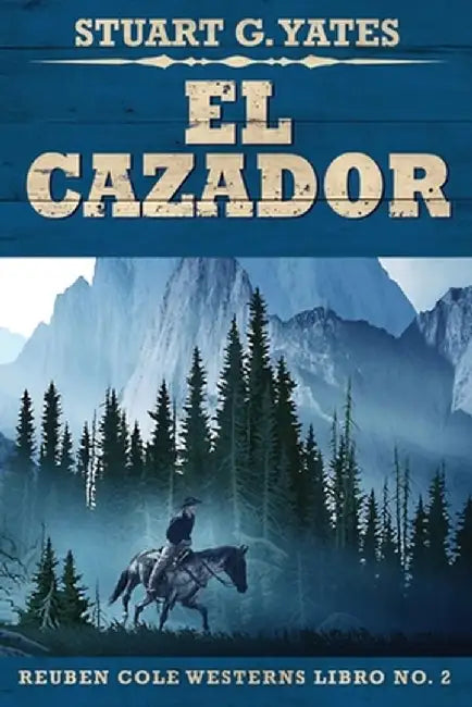 El Cazador by Stuart G. Yates