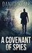 A Covenant Of Spies by Daniel Kemp