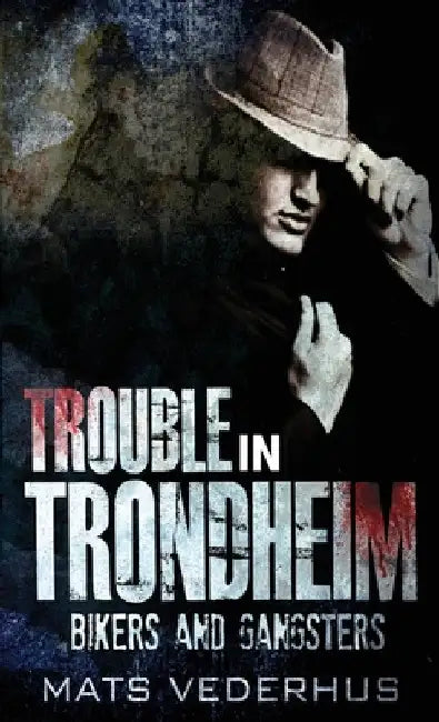 Trouble In Trondheim by Mats Vederhus