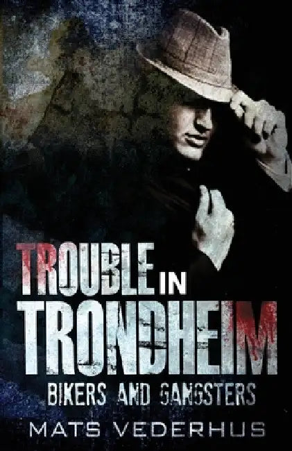Trouble In Trondheim by Mats Vederhus