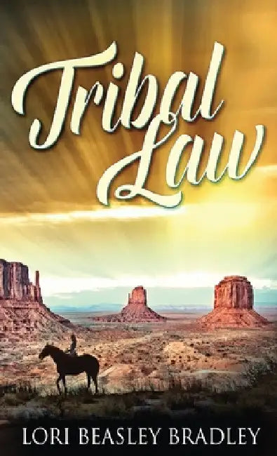 Tribal Law by Lori Beasley Bradley