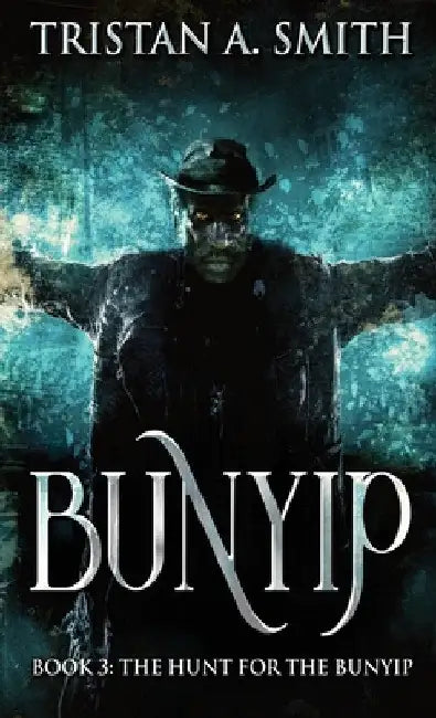 The Hunt For The Bunyip by Tristan A. Smith