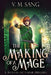 The Making Of A Mage by V. M. Sang