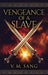 Vengeance Of A Slave by V. M. Sang