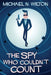 The Spy Who Couldn't Count by Michael N. Wilton