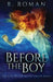 Before The Boy: The Prequel To The Moon Singer Trilogy by B. Roman
