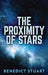 The Proximity Of Stars by Benedict Stuart