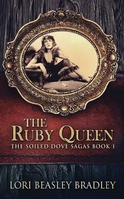 The Ruby Queen by Lori Beasley Bradley